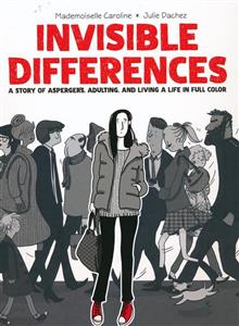 INVISIBLE DIFFERENCES ASPERGERS LIVING LIFE FULL COLOR HC