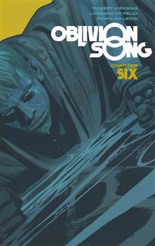 OBLIVION SONG BY KIRKMAN & DE FELICI TP VOL 06