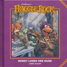 JIM HENSONS FRAGGLE ROCK MOKEY LOSES HER MUSE HC (C: 0-1-2)