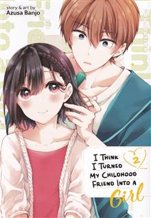 I THINK I TURNED MY FRIEND INTO A GIRL GN VOL 02 (C: 0-1-0)