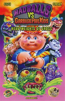 MADBALLS VS GARBAGE PAIL KIDS HEAVYWEIGHTS GROSS TP