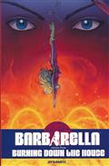 BARBARELLA TP VOL 03 BURNING DOWN HOUSE