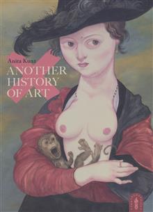ANOTHER HISTORY OF ART HC 