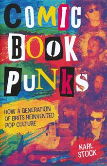COMIC BOOK PUNKS HOW BRITS REINVENTED POP CULTURE HC